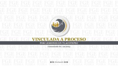 Vinculada a proceso por lesiones en Tlacotepec