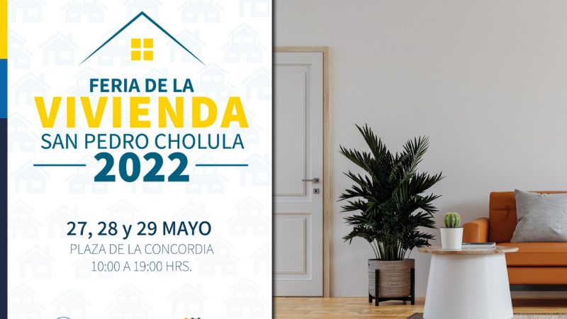 Del 27 al 29, realizarán la “Feria de la Vivienda 2022”, en San Pedro Cholula